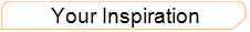 Your Inspiration